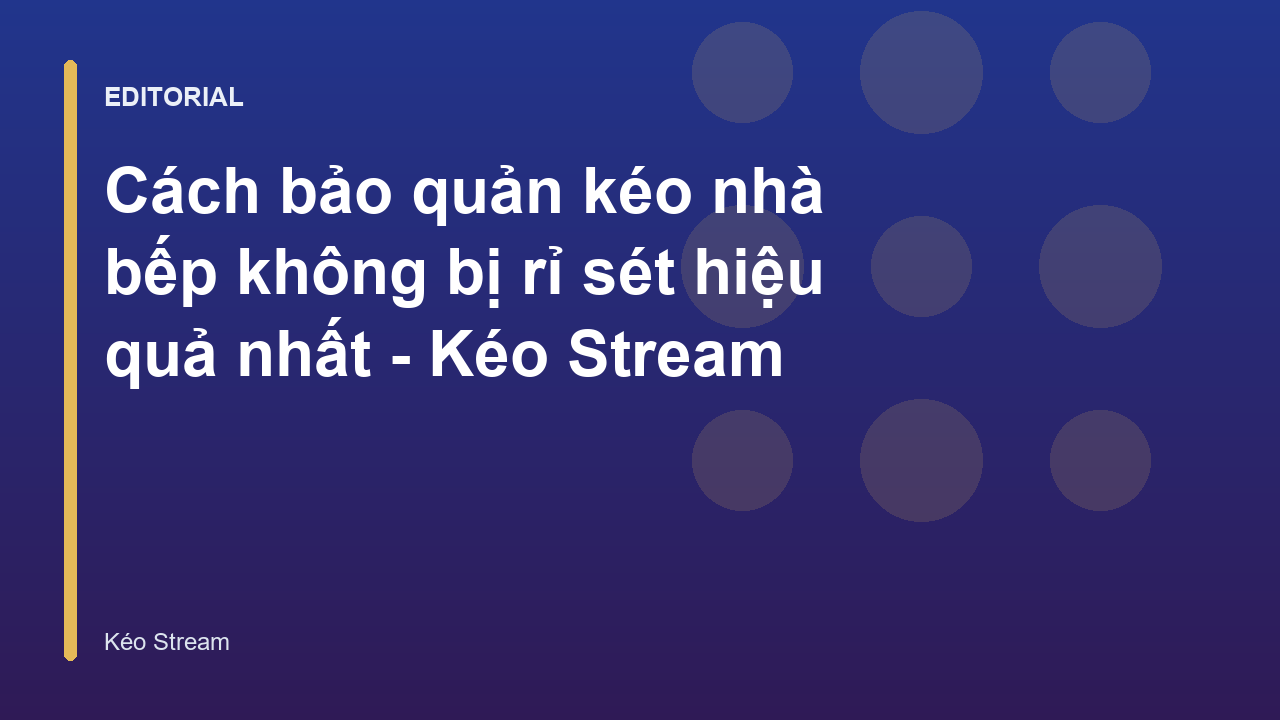 Cách lau khô kéo nhà bếp sau khi rửa để tránh rỉ sét