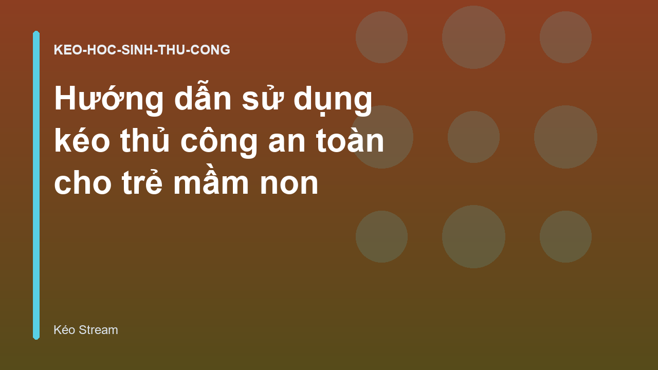 Hướng dẫn sử dụng kéo thủ công an toàn cho trẻ mầm non